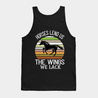 Horses Lend Us The Wings We Lack Tank Top